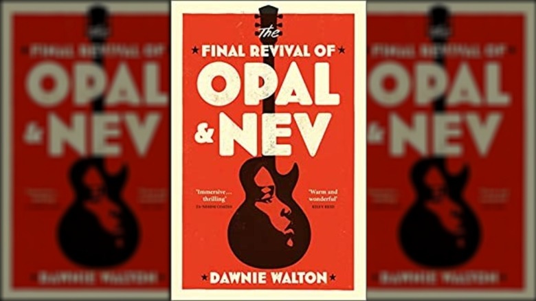 The Final Revival of Opal and Nev by Dawnie Walton