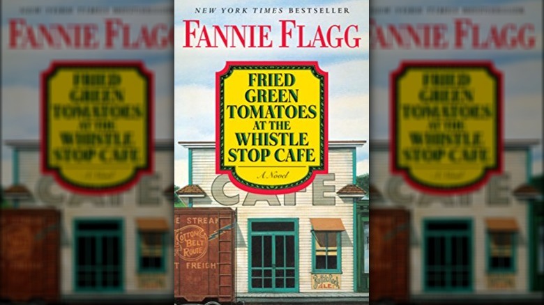 Fannie Flagg's Fried Green Tomatoes At The Whistlestop Cafe book.