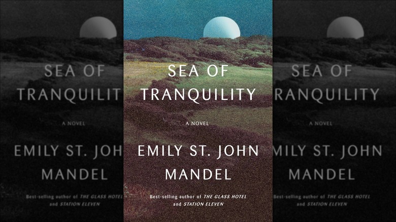 Sea of Tranquility by Emily St. John Mandel