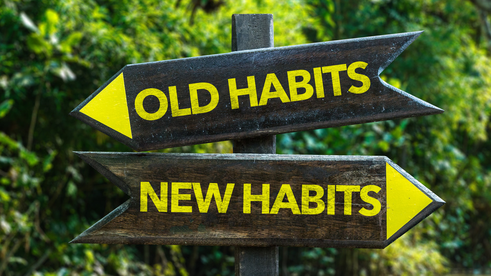 Signposts: old habits; new habits